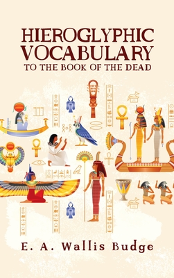 Hieroglyphic Vocabulary Hardcover - E. A. Wallis Budge