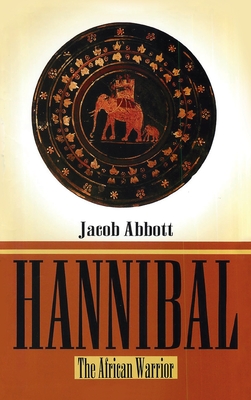 Hannibal Hardcover: The African Warrior Hardcover - Jacob Abbott