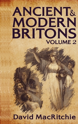 Ancient and Modern Britons, Vol. 2 Hardcover - David Mac Ritchie