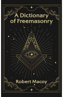 Coperta cărții 'Dictionary of Freemasonry Hardcover - Robert Macoy'
