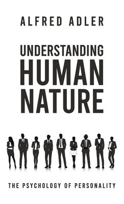 Understanding Human Nature Hardcover - Alfred Adler