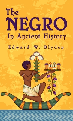 Negro In Ancient History Hardcover - Edward W. Blyden