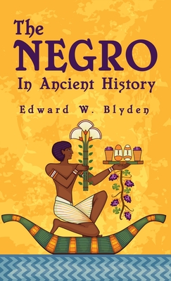 Negro In Ancient History Hardcover - Edward W. Blyden