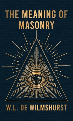 Meaning Of Masonry Hardcover - W. L. Wilmshurst