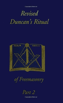 Revised Duncan's Ritual Of Freemasonry Part 2 (Revised) Hardcover - Malcolm C. Duncan