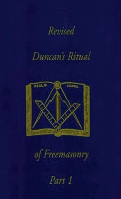 Revised Duncan's Ritual Of Freemasonry Part 1 (Revised) Hardcover - Malcolm C. Duncan