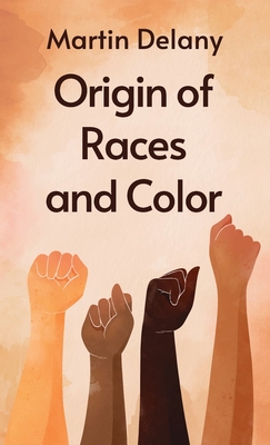 Origin of Races and Color Hardcover - Martin R. Delany