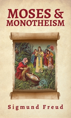Moses And Monotheism Hardcover - Sigmund Freud