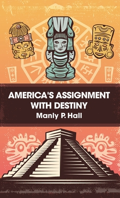 America's Assignment with Destiny Hardcover - Manly P. Hall