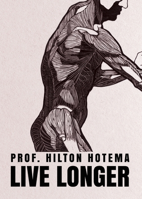 Live Longer - Professor Hilton Hotema