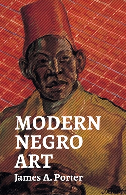 Modern Negro Art - James A. Porter