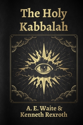 The Holy Kabbalah - A. E. Waite