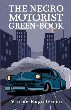 The Negro Motorist Green-Book: 1940 Facsimile Edition Paperback - Victor Green
