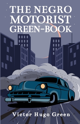The Negro Motorist Green-Book: 1940 Facsimile Edition Paperback - Victor Green