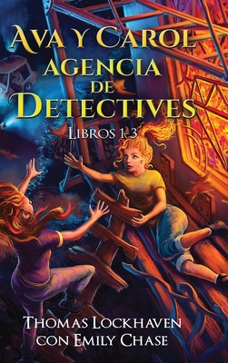 Ava y Carol Agencia de Detectives Libros 1-3: Ava & Carol Detective Agency Series: Books 1-3: Book Bundle 1 - Thomas Lockhaven
