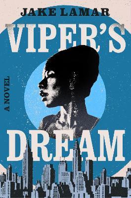 Viper's Dream - Jake Lamar