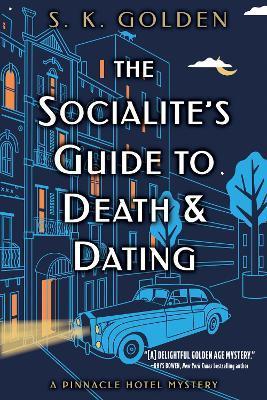 The Socialite's Guide to Death and Dating - S. K. Golden