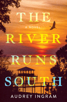 The River Runs South - Audrey Ingram