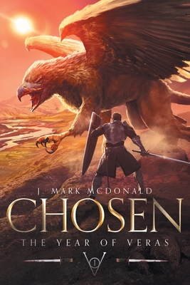 Chosen: The Year of Veras Book 1 - J. Mark Mcdonald