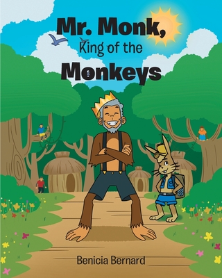 Mr. Monk, King of the Monkeys - Benicia Bernard