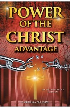 Coperta cărții 'Power of the Christ Advantage - Ronderrick Johnson'