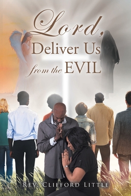 Lord, Deliver Us from the Evil - Clifford Little