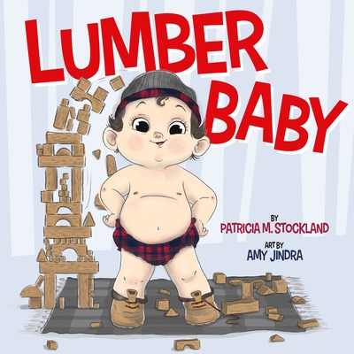 Lumber Baby - Patricia M. Stockland