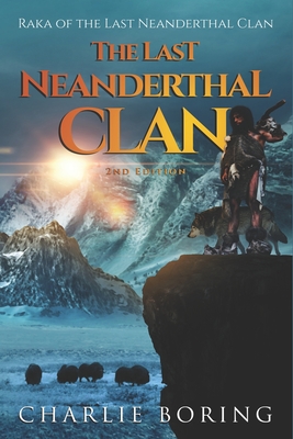The Last Neanderthal Clan: Raka of the Last Neanderthal Clan - Pierpaolo Ricci
