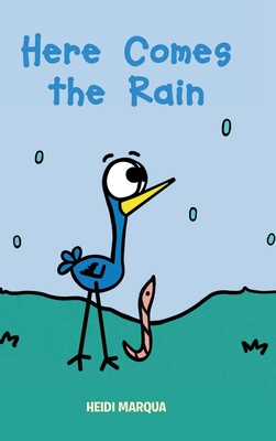 Here Comes the Rain - Heidi Marqua