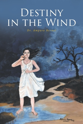 Destiny in the Wind - Amparo Bernal