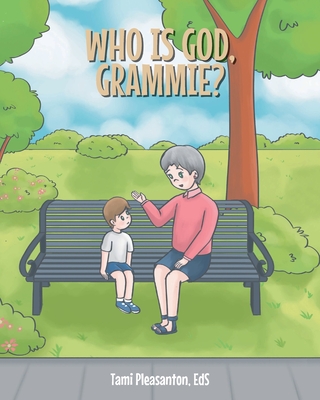 Who is God, Grammie? - Tami Pleasanton Eds