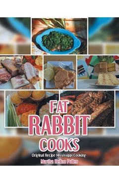 Poza produsului Fat Rabbit Cooks: Original Recipe Mississippi Cooking - Martha Hellon Pullen