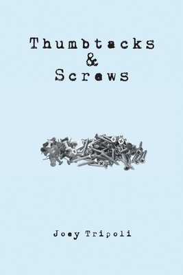 Thumbtacks and Screws - Joey Tripoli