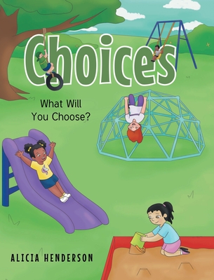 Choices: What Will You Choose? - Alicia Henderson