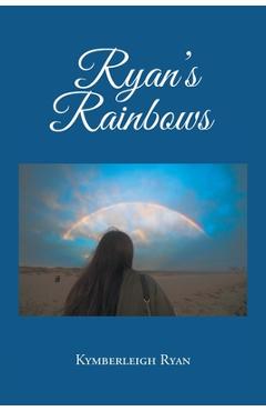 Poza produsului Ryan's Rainbows - Kymberleigh Ryan