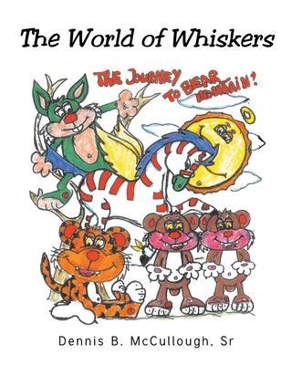 The World of Whiskers - Dennis B. Mccullough