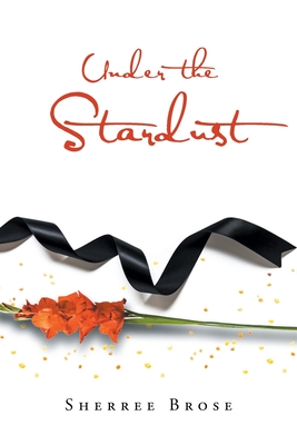 Under the Stardust - Sherree Brose