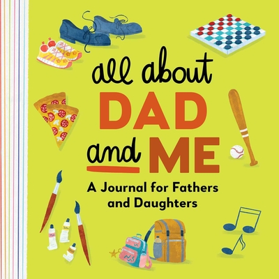 All about Dad and Me: A Journal for Fathers and Daughters - Rockridge Press