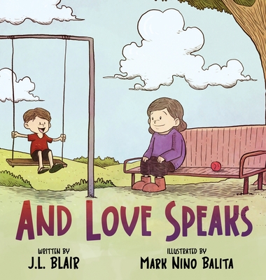 And Love Speaks: Helping Children Understand ALS - Jamie L. Blair
