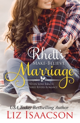 Rhett's Make-Believe Marriage - Liz Isaacson