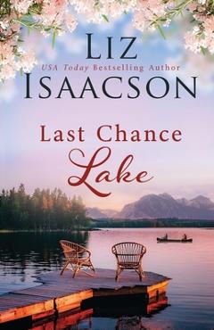 Coperta cărții 'Last Chance Lake - Liz Isaacson'
