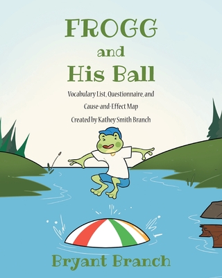 Frogg and His Ball - Bryant Branch