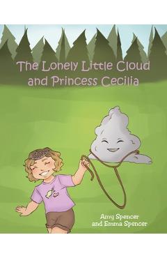 Coperta cărții 'The Lonely Little Cloud and Princess Cecilia - Amy Spencer'