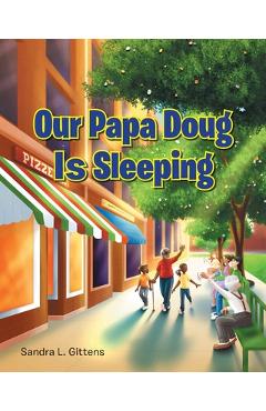 Coperta cărții 'Our Papa Doug Is Sleeping - Sandra L. Gittens'