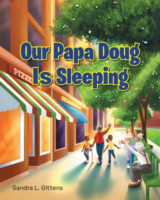 Coperta cărții 'Our Papa Doug Is Sleeping - Sandra L. Gittens'