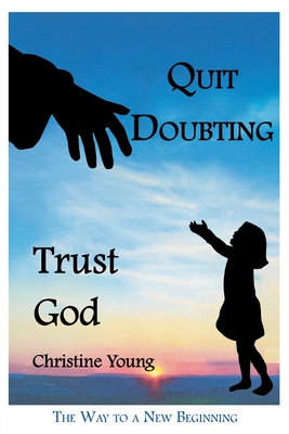 Quit Doubting, Trust God - Christine Young