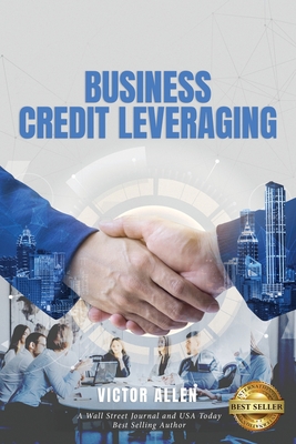 Business Credit Leveraging - Victor Allen