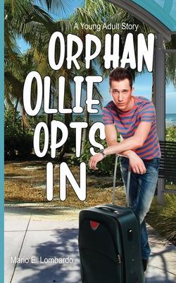 Orphan Ollie Opts In - Mario E. Lombardo