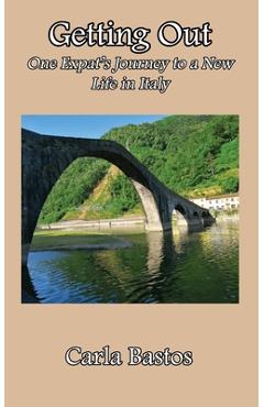 Poza produsului Getting Out: One Expat's Journey to a New Life - Carla Bastos