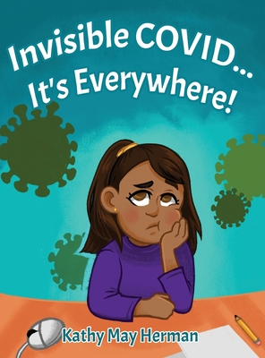 Invisible COVID... It's Everywhere! - Kathy May Herman